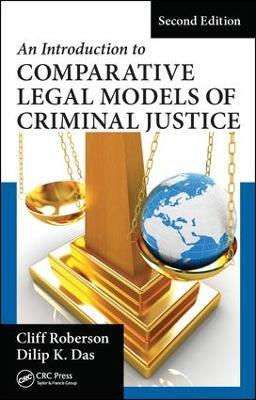 An Introduction to Comparative Legal Models of Criminal Justice - Cliff Roberson,Dilip K. Das - cover