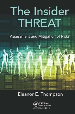 The Insider Threat: Assessment and Mitigation of Risks - Eleanor E. Thompson - cover