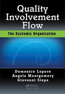 Quality, Involvement, Flow: The Systemic Organization - Domenico Lepore,Angela Montgomery,Giovanni Siepe - cover
