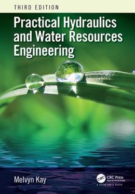 Practical Hydraulics and Water Resources Engineering - Melvyn Kay - cover