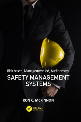 Risk-based, Management-led, Audit-driven, Safety Management Systems - Ron C. McKinnon - cover