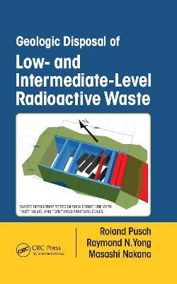 Geologic Disposal of Low- and Intermediate-Level Radioactive Waste - Roland Pusch,Raymond N. Yong,Masashi Nakano - cover