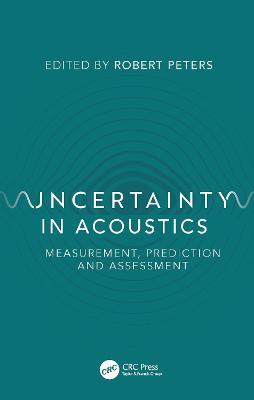 Uncertainty in Acoustics: Measurement, Prediction and Assessment - cover