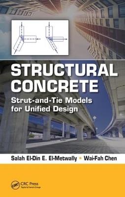 Structural Concrete: Strut-and-Tie Models for Unified Design - Salah El-Metwally,Wai-Fah Chen - cover