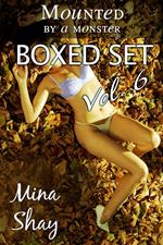 Mounted by a Monster: Boxed Set Volume 6
