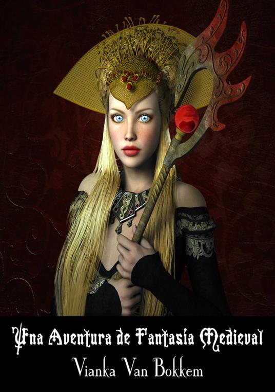 Una Aventura de Fantasía Medieval - Vianka Van Bokkem - ebook