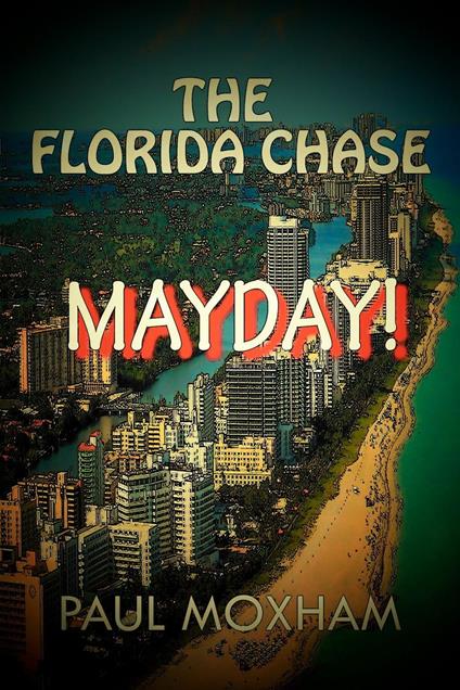 Mayday! (The Florida Chase, Part 2) - Paul Moxham - ebook