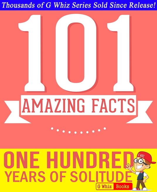 One Hundred Years of Solitude - 101 Amazing Facts You Didn't Know