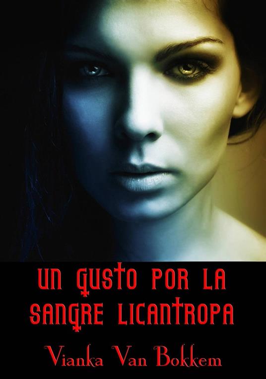 Un Gusto por la Sangre Licántropa - Vianka Van Bokkem - ebook