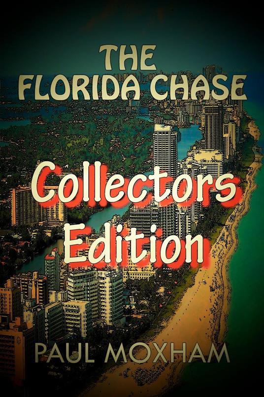The Florida Chase: Collectors Edition - Paul Moxham - ebook