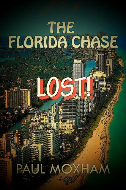 Lost! (The Florida Chase, Part 3) - Paul Moxham - ebook