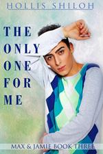 The Only One for Me