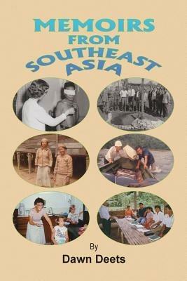 Memoirs from Southeast Asia - Dawn Deets - cover