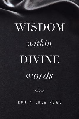 Wisdom Within Divine Words - Robin Lola Rowe - cover