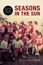 Seasons in the Sun: Small College Football, Music and Growing Up in the '70's
