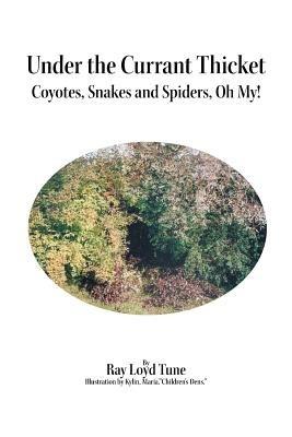 Under the Currant Thicket: Coyotes, Snakes and Spiders, Oh My! - Ray Loyd Tune - cover
