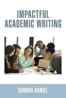 Impactful Academic Writing - Sandra Daniel - cover