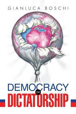 Democracy or Dictatorship - Gianluca Boschi - cover
