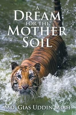 A Dream for the Mother Soil - Gias Uddin Miah - cover
