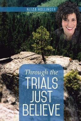 Through the Trials Just Believe - Nitza Hollinger - cover