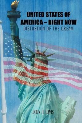 United States of America - Right Now: Distortion of the Dream - John H Davis - cover
