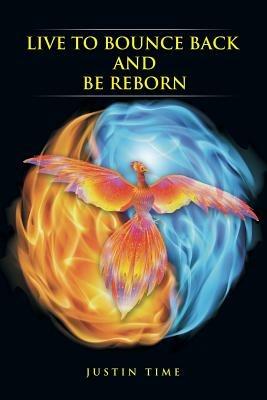 Live To Bounce Back And Be Reborn - Justin Time - cover
