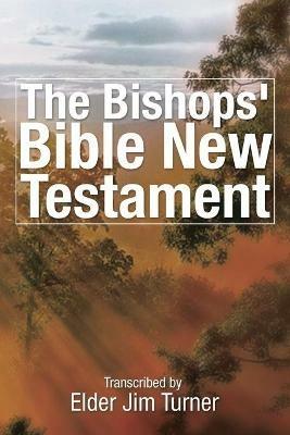 The Bishop's Bible New Testament - Elder Jim Turner - cover