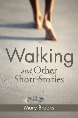 Walking and Other Short Stories - Mary Brooks - cover
