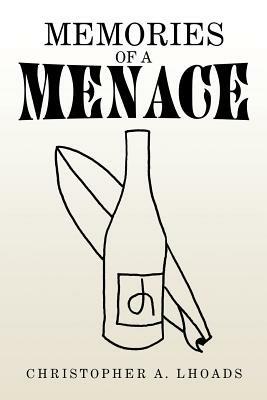 Memories of a Menace - Christopher a Lhoads - cover