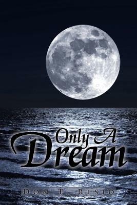 Only a Dream - Don T Resio - cover
