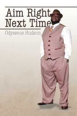 Aim Right Next Time - Odysseus Hudson - cover