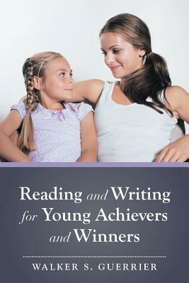 Reading and Writing for Young Achievers and Winners - Walker S Guerrier - cover