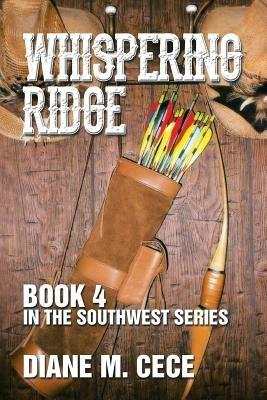 Whispering Ridge: Book 4 in the Southwest Series - Diane M Cece - cover