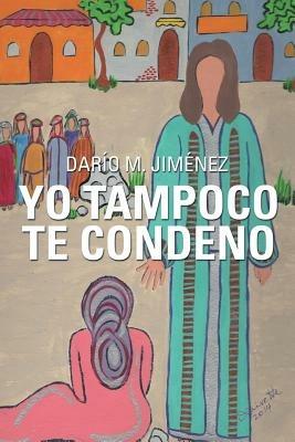 Yo Tampoco Te Condeno - Dario M Jimenez - cover