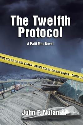 The Twelfth Protocol: A Patti Mac Novel - John F Nolan - cover