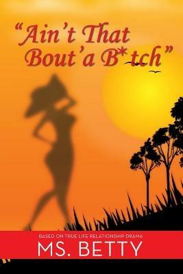 Ain't That Bout'a B*tch - MS Betty - cover