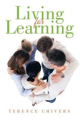 Living for Learning - Terence Chivers - cover