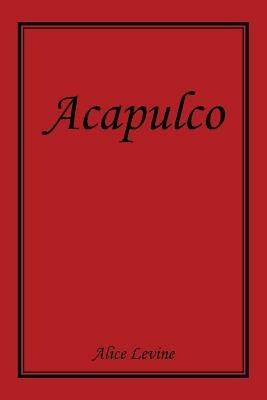 Acapulco - Alice Levine - cover