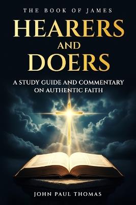 Hearers and Doers: The Book of James - John Paul Thomas - cover