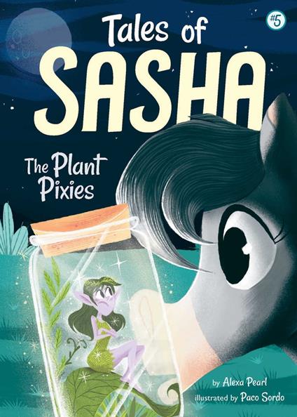Tales of Sasha 5: The Plant Pixies - Alexa Pearl,Paco Sordo - ebook