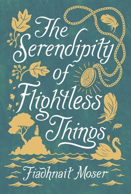 The Serendipity of Flightless Things - Fiadhnait Moser - ebook