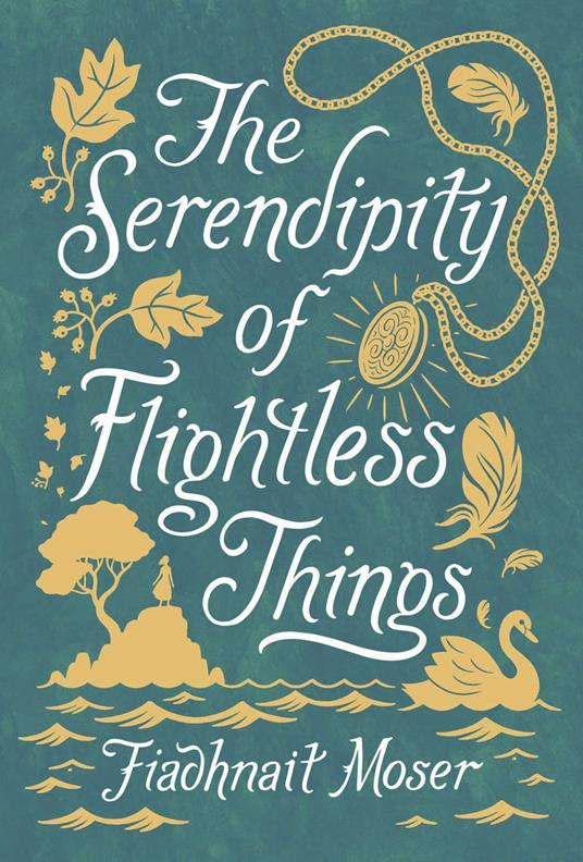 The Serendipity of Flightless Things - Fiadhnait Moser - ebook