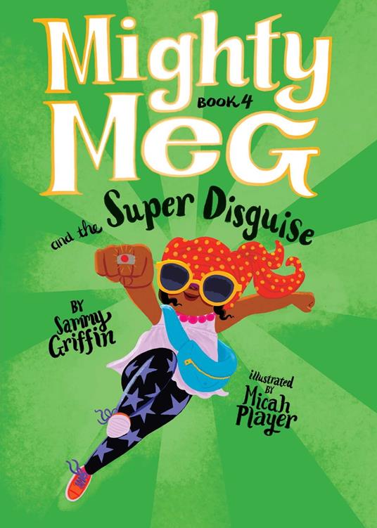 Mighty Meg 4: Mighty Meg and the Super Disguise - Sammy Griffin,Micah Player - ebook