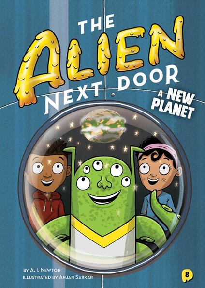 The Alien Next Door 8: A New Planet - A.I. Newton,Anjan Sarkar - ebook