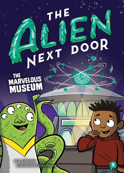 The Alien Next Door 9: The Marvelous Museum - A.I. Newton,Alan Brown - ebook