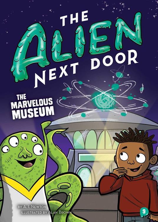 The Alien Next Door 9: The Marvelous Museum - A.I. Newton,Alan Brown - ebook