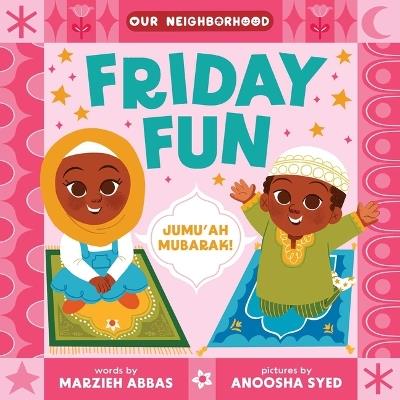 Friday Fun (an Our Neighborhood Series Board Book for Toddlers Celebrating Islam) - Marzieh Abbas - cover