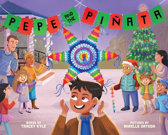 Pepe and the Piñata - Tracey Kyle,Mirelle Ortega - ebook