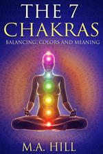 The 7 Chakras: Balancing, Colors and Meaning