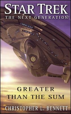 Star Trek: The Next Generation: Greater than the Sum - Christopher L. Bennett - cover
